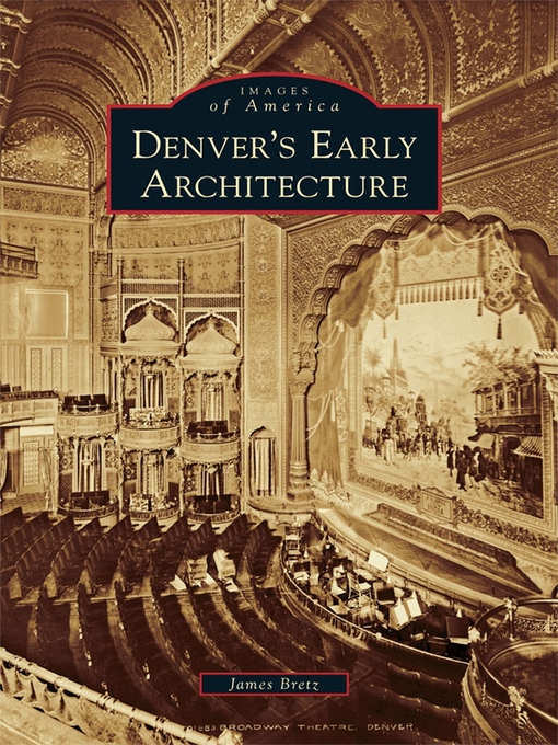 Title details for Denver's Early Architecture by James Bretz - Available